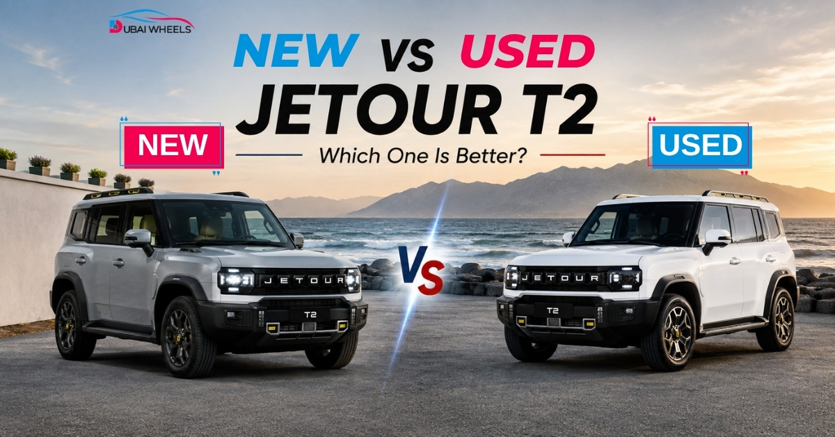 New vs Used Jetour T2: Which One Is Better?